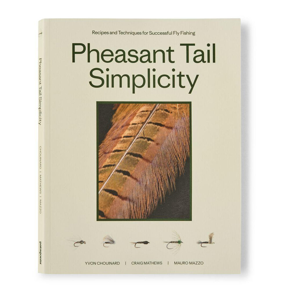 Patagonia Pheasant Tail Simplicity: Recipes and Techniques for Successful Fly Fishing (Paperback Book)